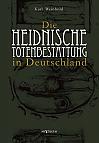 Die heidnische Totenbestattung in Deutschland