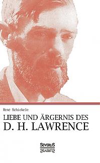 Liebe und Ärgernis des D. H. Lawrence