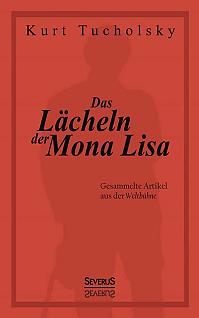 Das Lächeln der Mona Lisa. Gesammelte Artikel aus der 'Weltbühne'