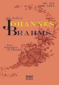 Johannes Brahms. Eine Biographie in vier Bänden. Band 2