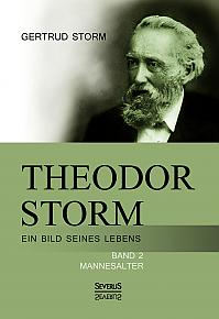 Theodor Storm: Ein Bild seines Lebens