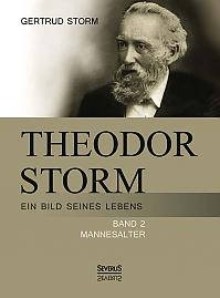 Theodor Storm: Ein Bild seines Lebens