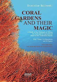 Coral gardens and their magic: A Study of the Methods of Tilling the Soil and of Agricultural Rites in the Trobriand Islands