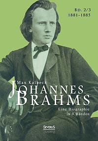 Johannes Brahms. Eine Biographie in vier Bänden. Band 3