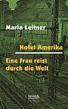 Hotel Amerika. Eine Frau reist durch die Welt