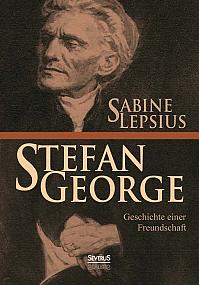 Stefan George. Geschichte einer Freundschaft