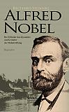 Alfred Nobel. Der Erfinder des Dynamits und Gründer der Nobelstiftung. Biografie