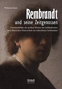 Rembrandt und seine Zeitgenossen: Rubens, van Dyck, Vermeer und viele andere