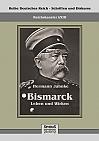 Reichskanzler Otto von Bismarck - Leben und Wirken