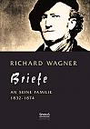 Richard Wagner: Briefe an seine Familie