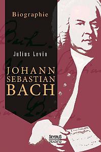 Johann Sebastian Bach. Biographie