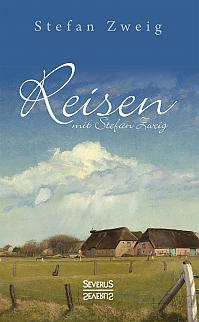 Reisen mit Stefan Zweig