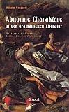 Abnorme Charaktere in der dramatischen Literatur: Shakespeare - Goethe - Ibsen - Gerhart Hauptmann