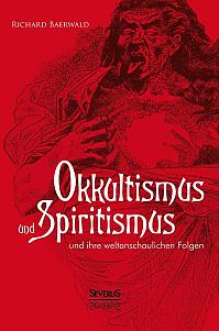 Okkultismus und Spiritismus und ihre weltanschaulichen Folgen