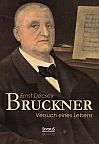 Bruckner - Versuch eines Lebens