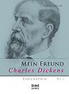 Mein Freund Charles Dickens. Zweiter Band