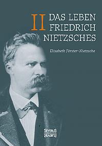 Das Leben Friedrich Nietzsches. Biografie in zwei Bänden. Bd 2