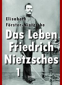 Das Leben Friedrich Nietzsches. Biografie in zwei Bänden. Bd 1