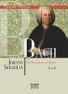 Johann Sebastian Bach. Eine Biografie in zwei Bänden. Band 2