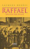 Raffael: Meister der Kunst