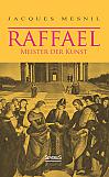 Raffael: Meister der Kunst