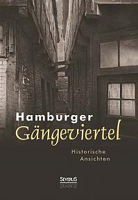 Hamburger Gängeviertel. Historische Ansichten