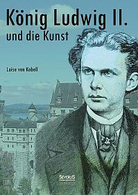 König Ludwig II. von Bayern und die Kunst