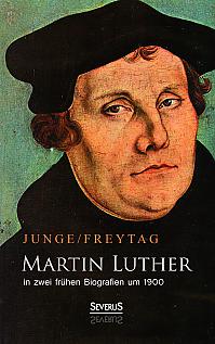 Martin Luther in zwei frühen Biografien um 1900