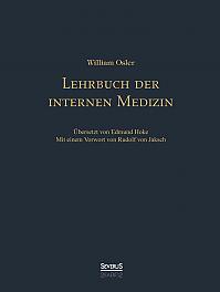 Lehrbuch der internen Medizin. Deutsche Übersetzung von William Oslers "Principles and practice of medicine"