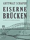 Eiserne Brücken: Ein Lehrbuch von 1922. Für Studierende und Konstrukteure