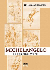 Michelangelo. Leben und Werk