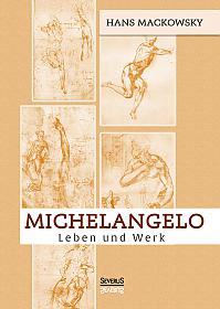 Michelangelo. Leben und Werk