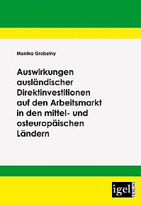 Auswirkungen ausländischer Direktinvestitionen auf den Arbeitsmarkt in den mittel- und osteuropäischen Ländern