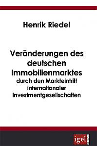 Veränderungen des deutschen Immobilienmarktes durch den Markteintritt internationaler Investmentgesellschaften