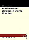 Kommunikationsstrategien im Lifestyle-Marketing