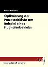 Optimierung der Prozessabläufe am Beispiel eines Flughafenbetriebs