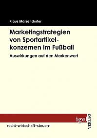 Marketingstrategien von Sportartikelkonzernen im Fußball