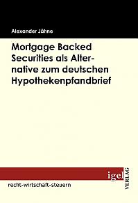 Mortgage Backed Securities als Alternative zum deutschen Hypothekenpfandbrief