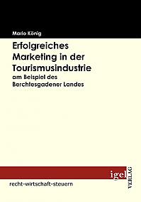 Erfolgreiches Marketing in der Tourismusindustrie am Beispiel des Berchtesgadener Landes