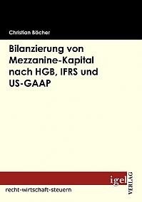 Bilanzierung von Mezzanine-Kapital nach HGB, IFRS und US-GAAP