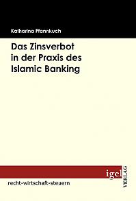 Das Zinsverbot in der Praxis des Islamic Banking