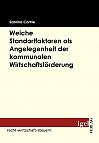 Weiche Standortfaktoren als Angelegenheit der kommunalen Wirtschaftsförderung