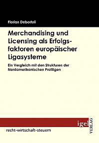 Merchandising und Licensing als Erfolgsfaktoren europäischer Ligasysteme