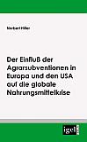 Der Einfluss der Agrarsubventionen in Europa und den USA auf die globale Nahrungsmittelkrise