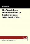 Der Wandel von arbeitsintensiver zu kapitalintensiver Wirtschaft in China