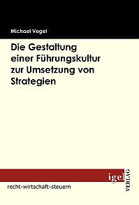 Die Gestaltung einer Führungskultur zur Umsetzung von Strategien