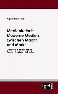 Medienfreiheit: Moderne Medien zwischen Macht und Markt