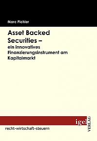 Asset Backed Securities - ein innovatives Finanzierungsinstrument am Kapitalmarkt