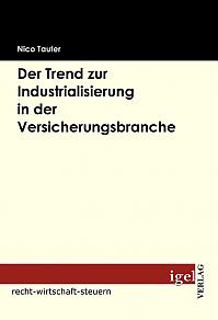 Der Trend zur Industrialisierung in der Versicherungsbranche