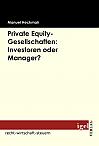 Private Equity-Gesellschaften: Investoren oder Manager?